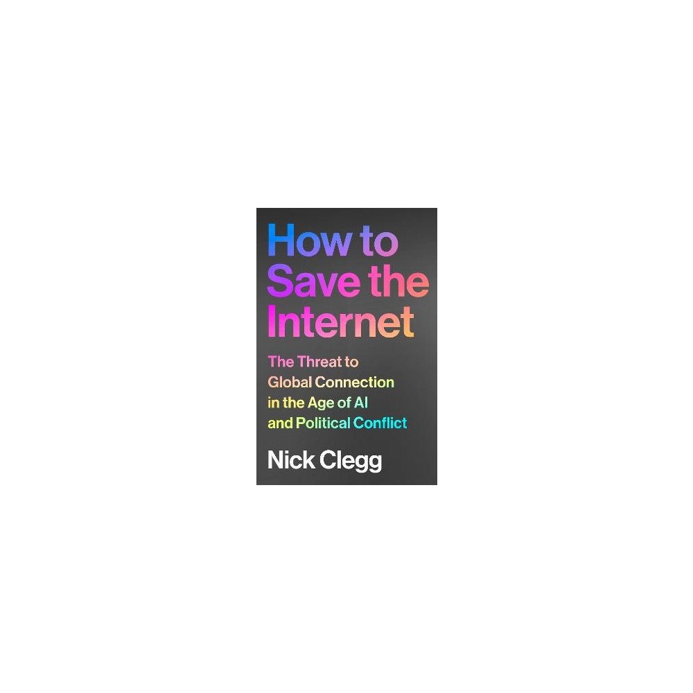Nick Clegg How to Save the Internet (häftad, eng)