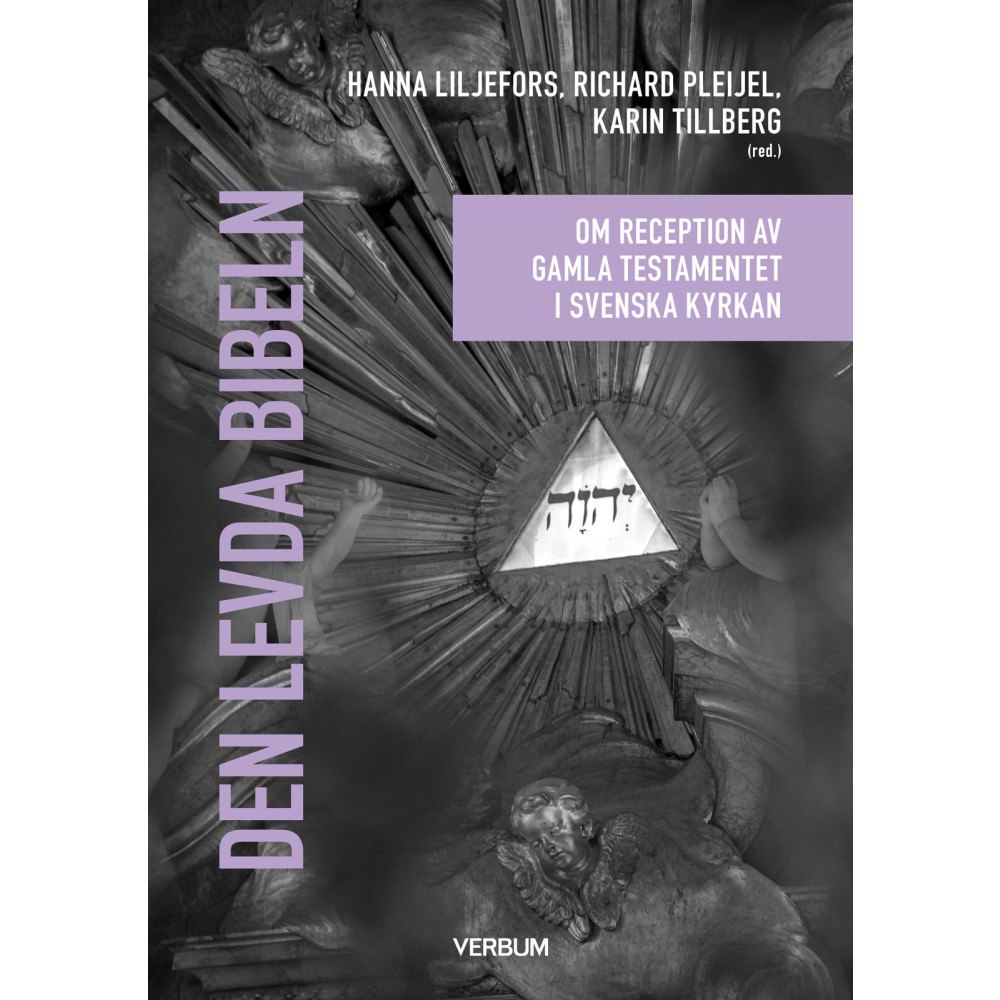 Verbum AB Den levda bibeln : om reception av Gamla testamentet i Svenska kyrkan (häftad)