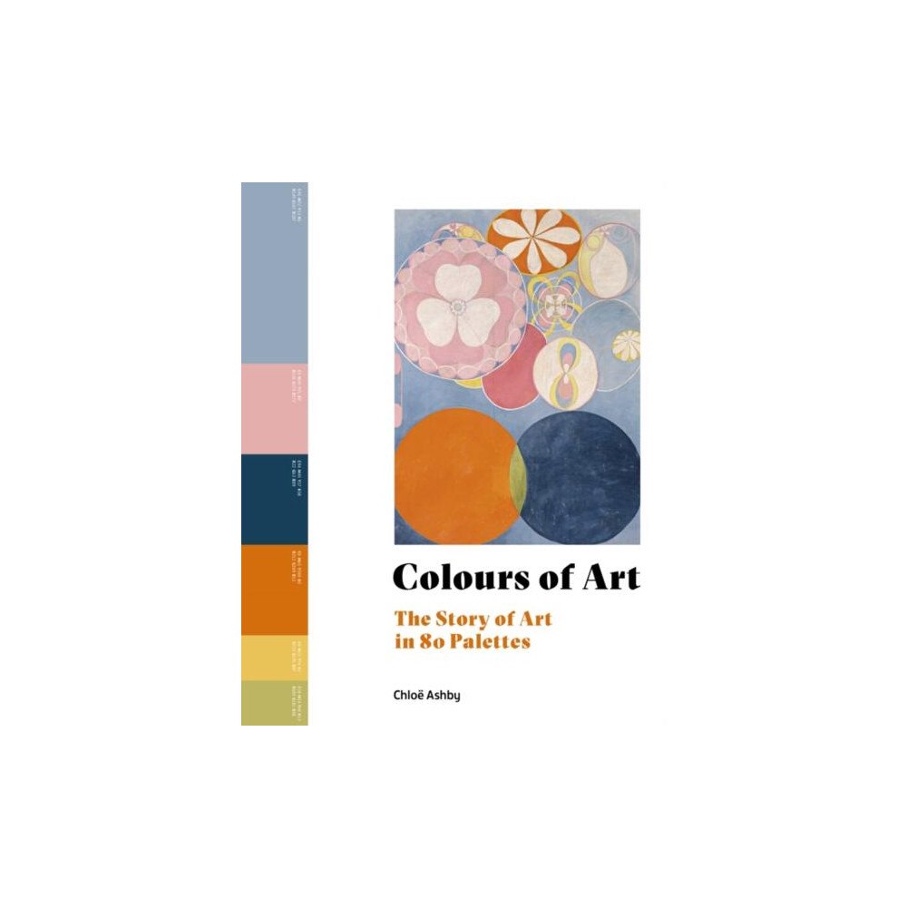 Ashby Chloe Colours of Art: The Story of Art in 80 Palettes (häftad, eng)
