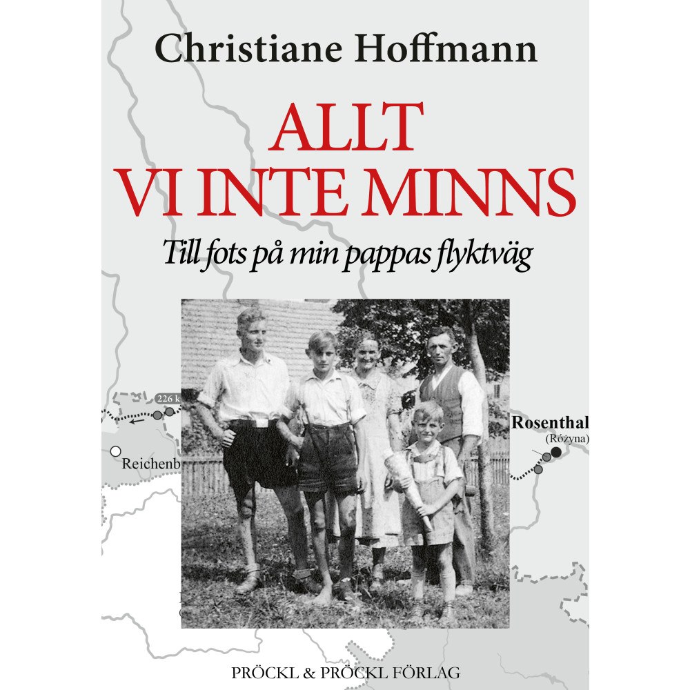 Christiane Hoffmann Allt vi inte minns:Till fots på min pappas flyktväg (pocket)