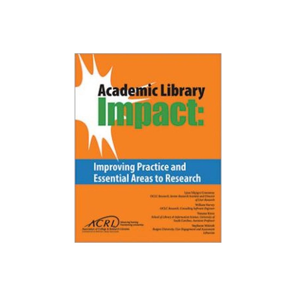 Association of College & Research Libraries Academic Library Impact (häftad, eng)