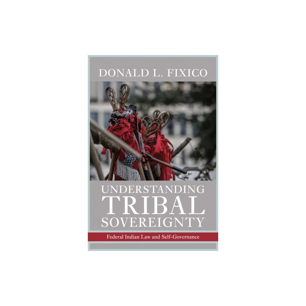 University of Arizona Press Understanding Tribal Sovereignty (häftad, eng)