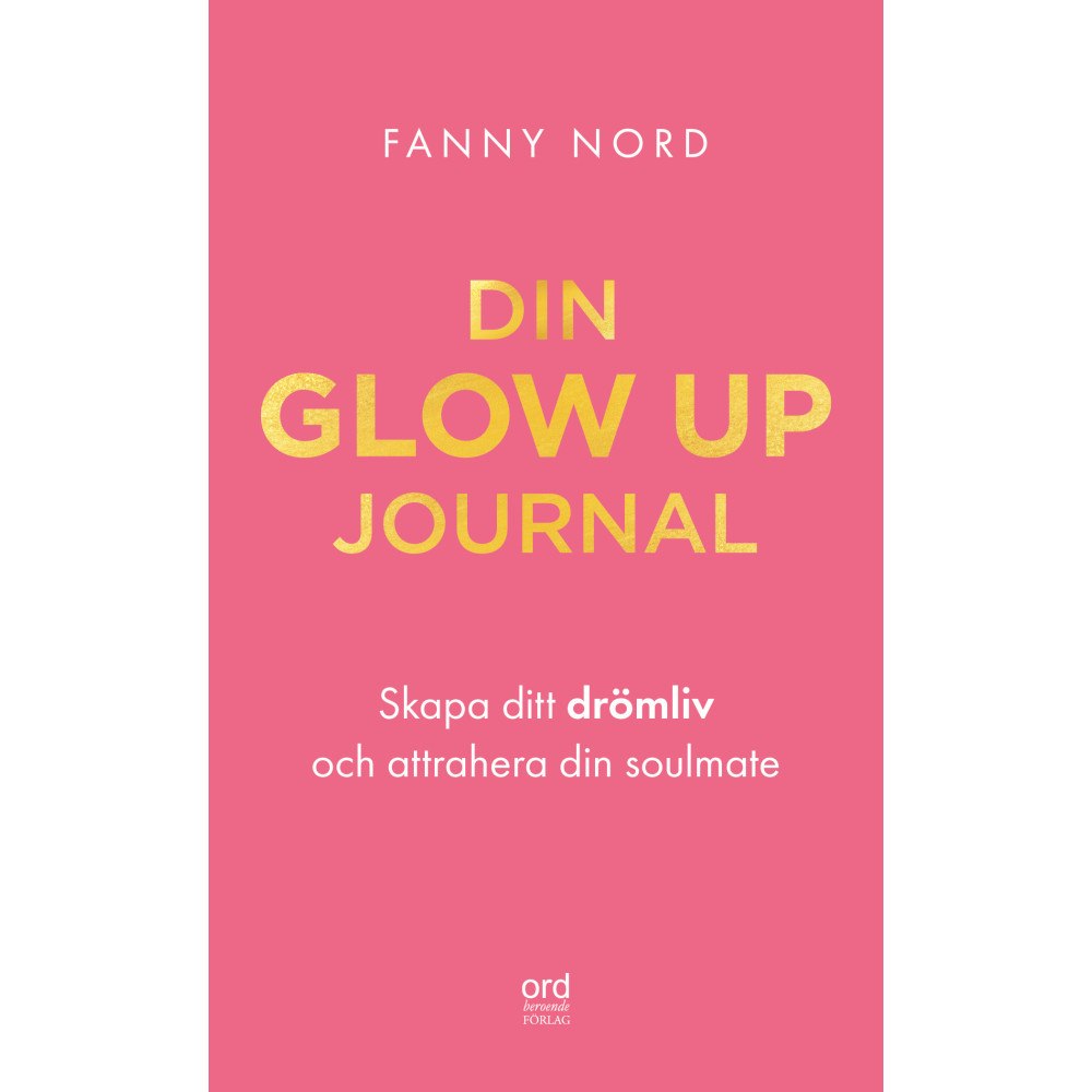 Fanny Nord Dejta rätt : din glow up journal (häftad)