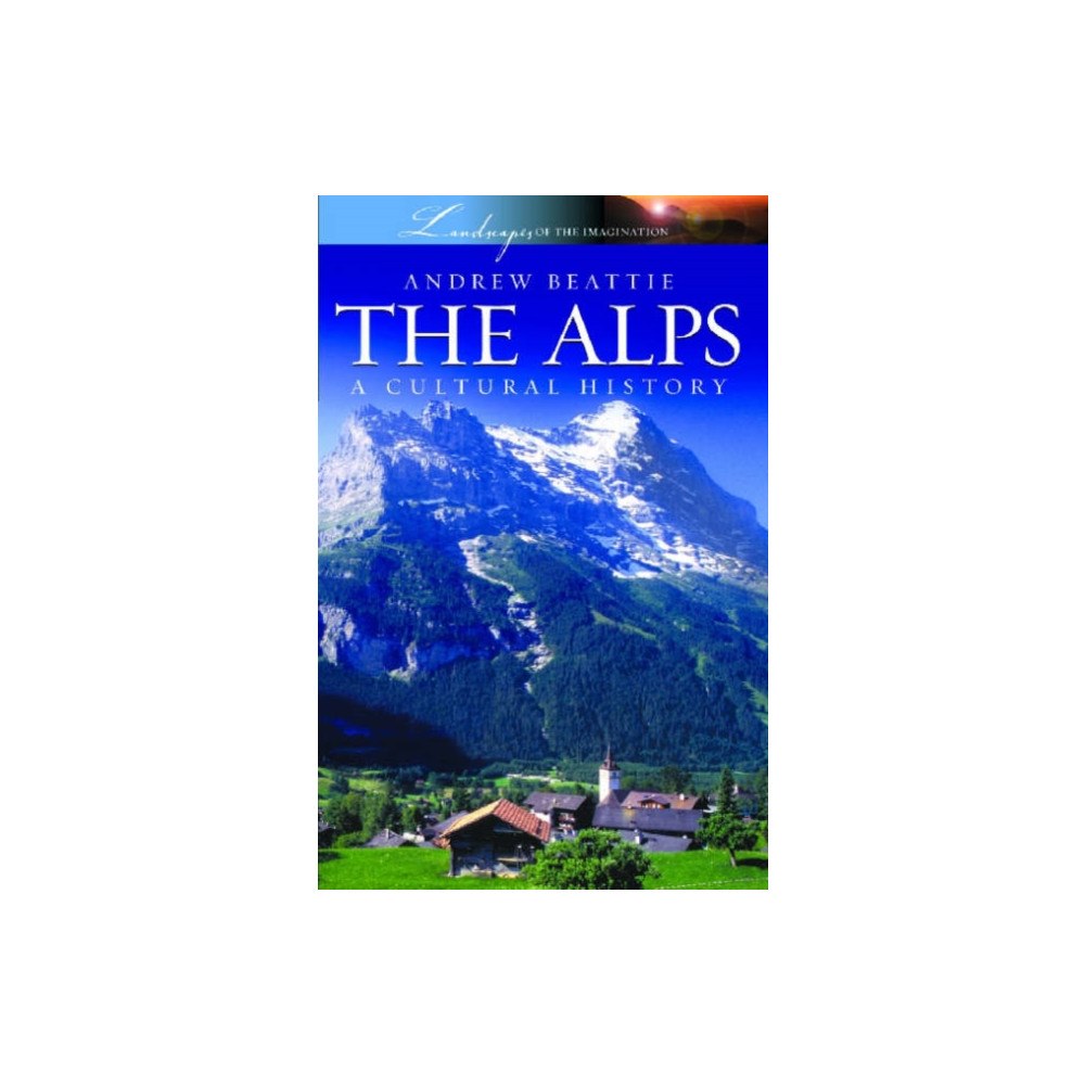 Andrews UK Limited The Alps: A Cultural History (häftad, eng)