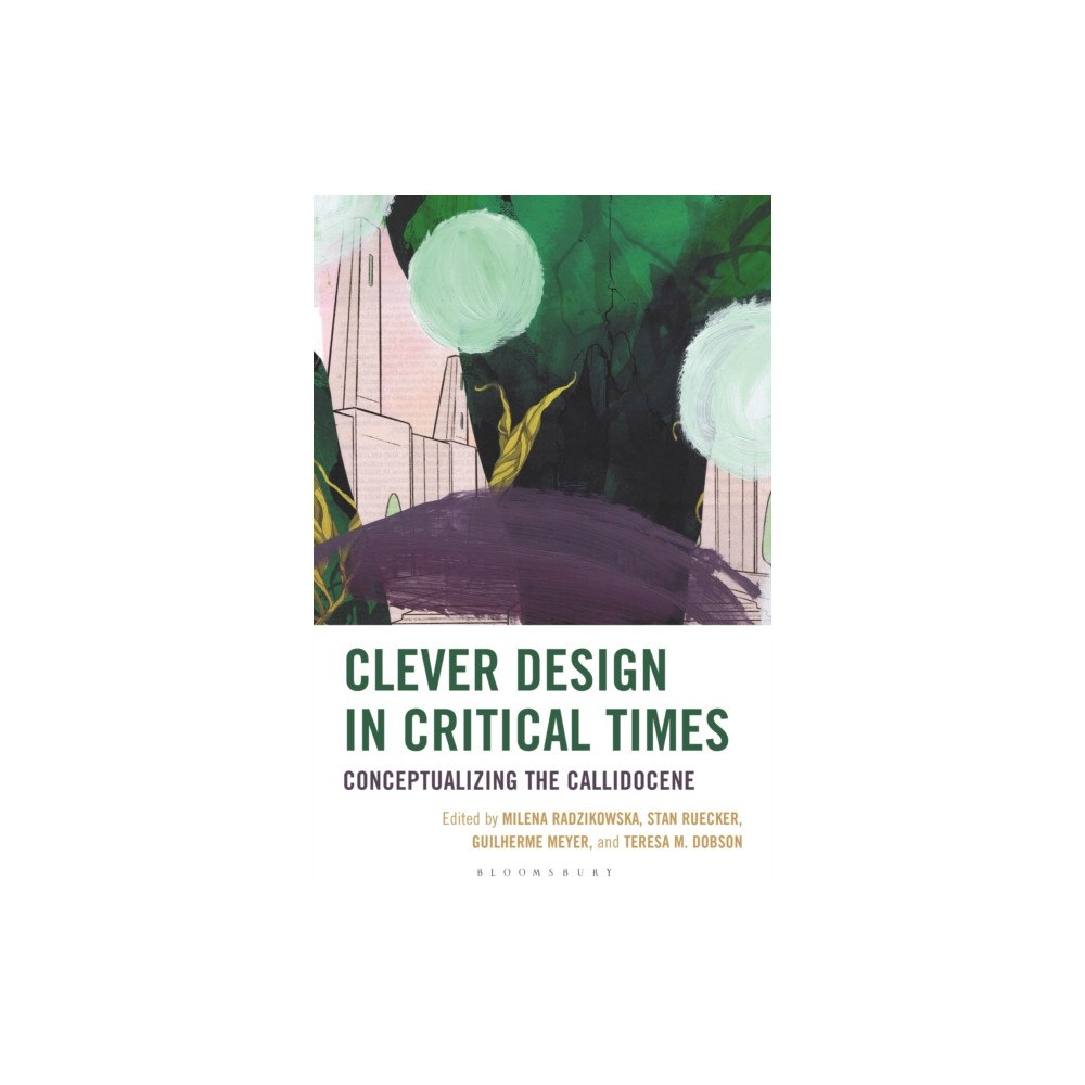 Bloomsbury Publishing PLC Clever Design in Critical Times (inbunden, eng)