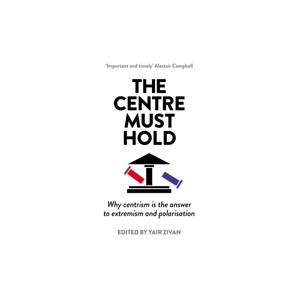 Elliott & Thompson Limited The Centre Must Hold (häftad, eng)