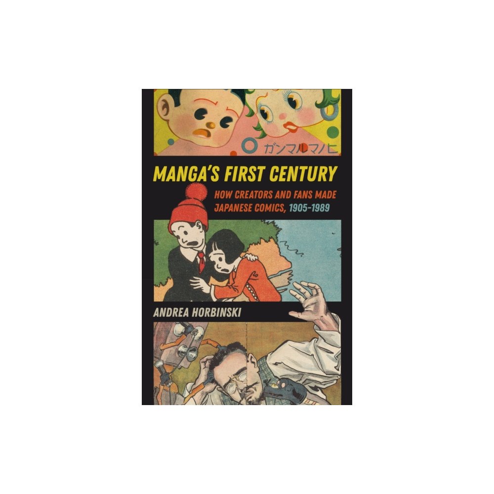 University of california press Manga`s First Century – How Creators and Fans Made Japanese Comics, 1905–1989 (häftad, eng)