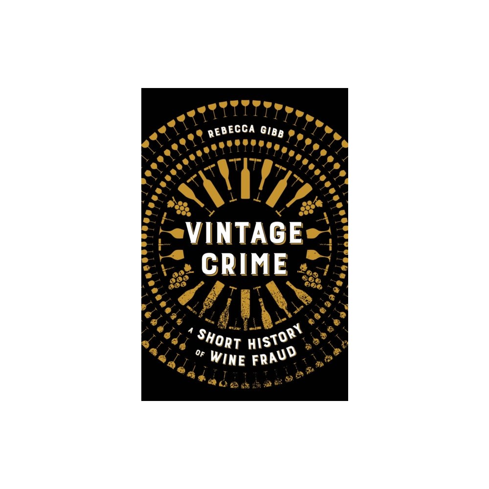 University of california press Vintage Crime – A Short History of Wine Fraud (häftad, eng)
