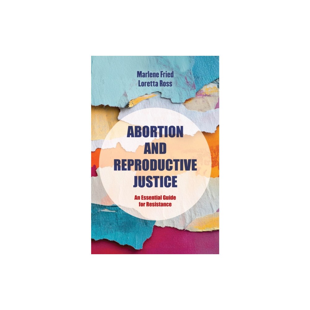 University of california press Abortion and Reproductive Justice – An Essential Guide for Resistance (häftad, eng)
