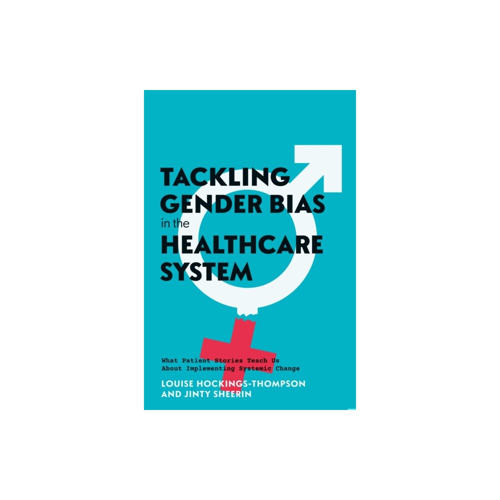 Jessica kingsley publishers Tackling Gender Bias in the Healthcare System (häftad, eng)