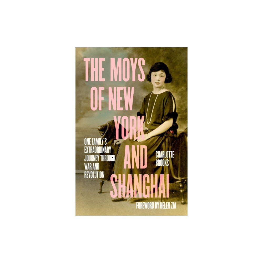 University of california press The Moys of New York and Shanghai (inbunden, eng)