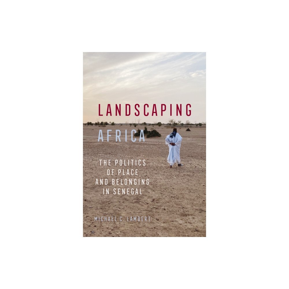 University of california press Landscaping Africa (häftad, eng)