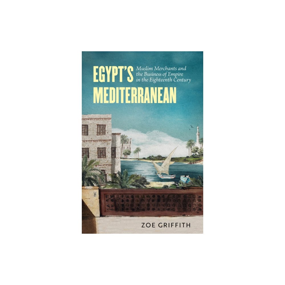 University of california press Egypt's Mediterranean (häftad, eng)