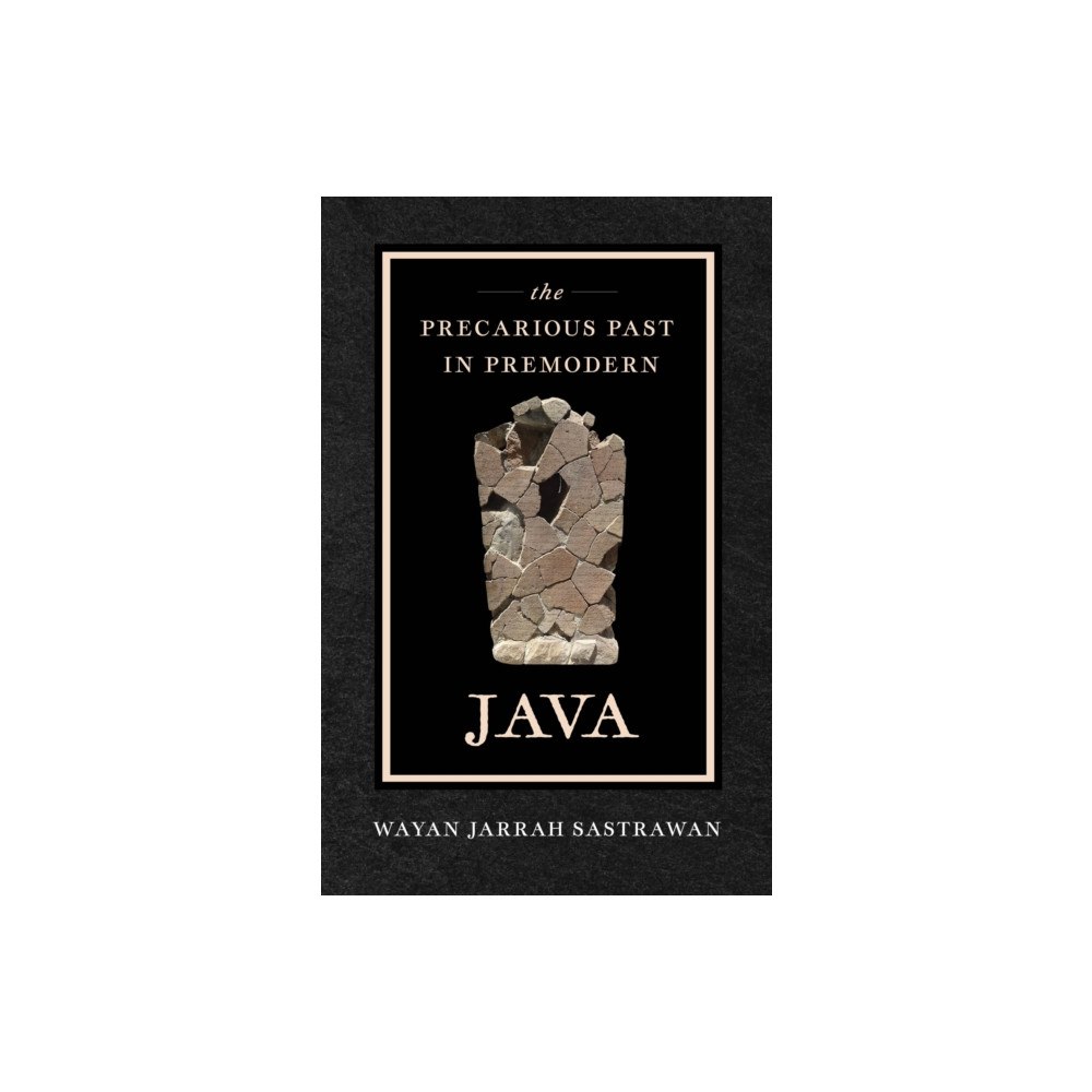 University of california press The Precarious Past in Premodern Java (häftad, eng)