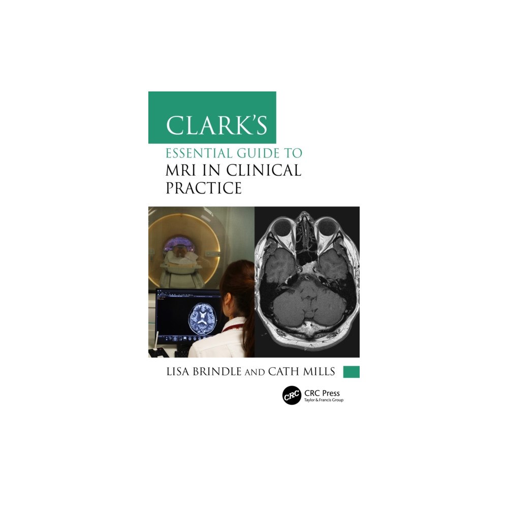 Taylor & francis ltd Clark's Essential Guide to MRI in Clinical Practice (häftad, eng)