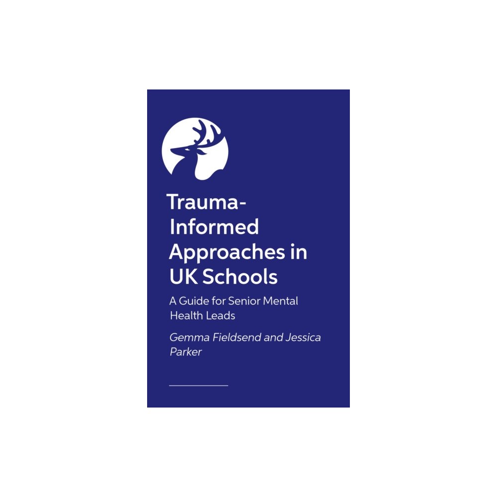 Jessica kingsley publishers Trauma-Informed Approaches in UK Schools (häftad, eng)
