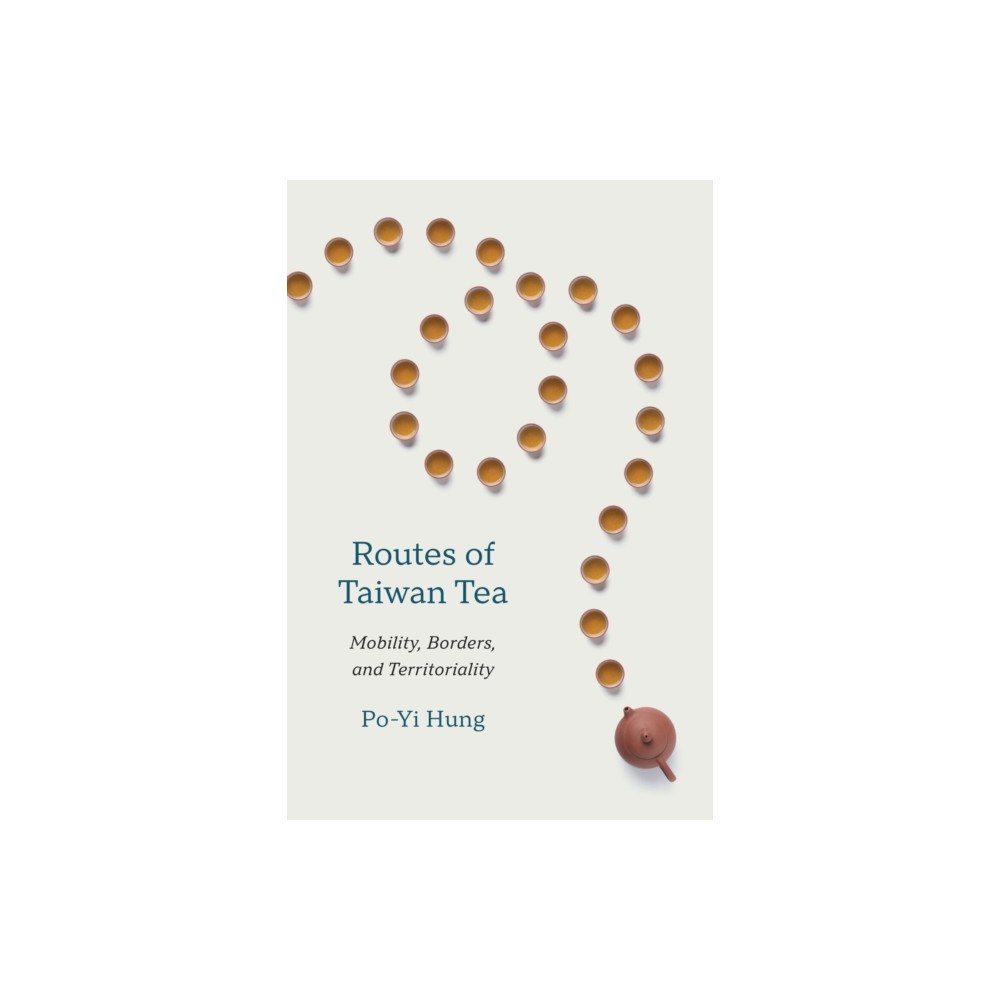 University of Washington Press Routes of Taiwan Tea (häftad, eng)