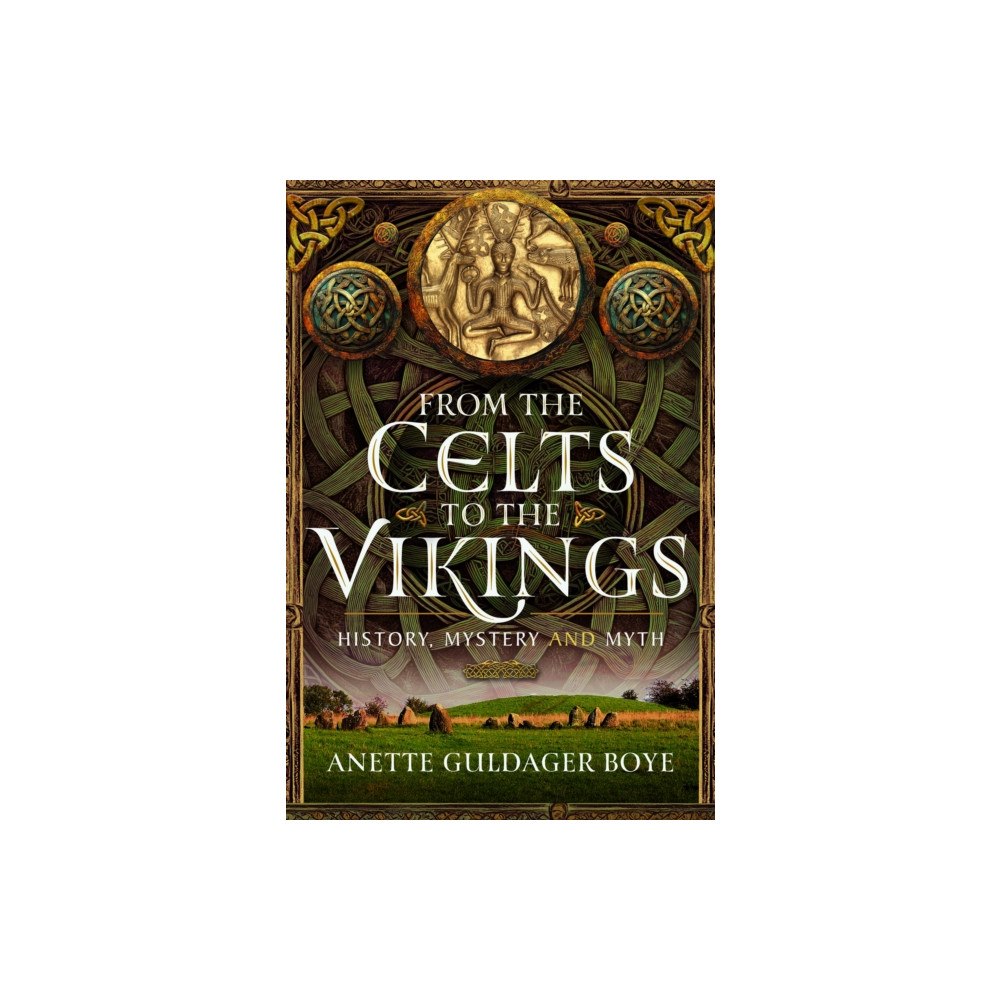 Pen & Sword Books Ltd From the Celts to the Vikings (inbunden, eng)