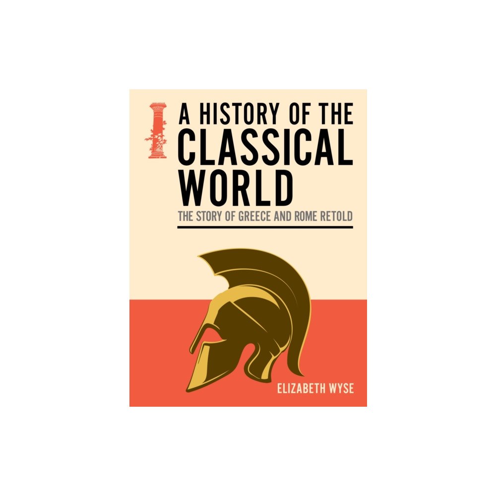 Arcturus publishing ltd A History of the Classical World (häftad, eng)