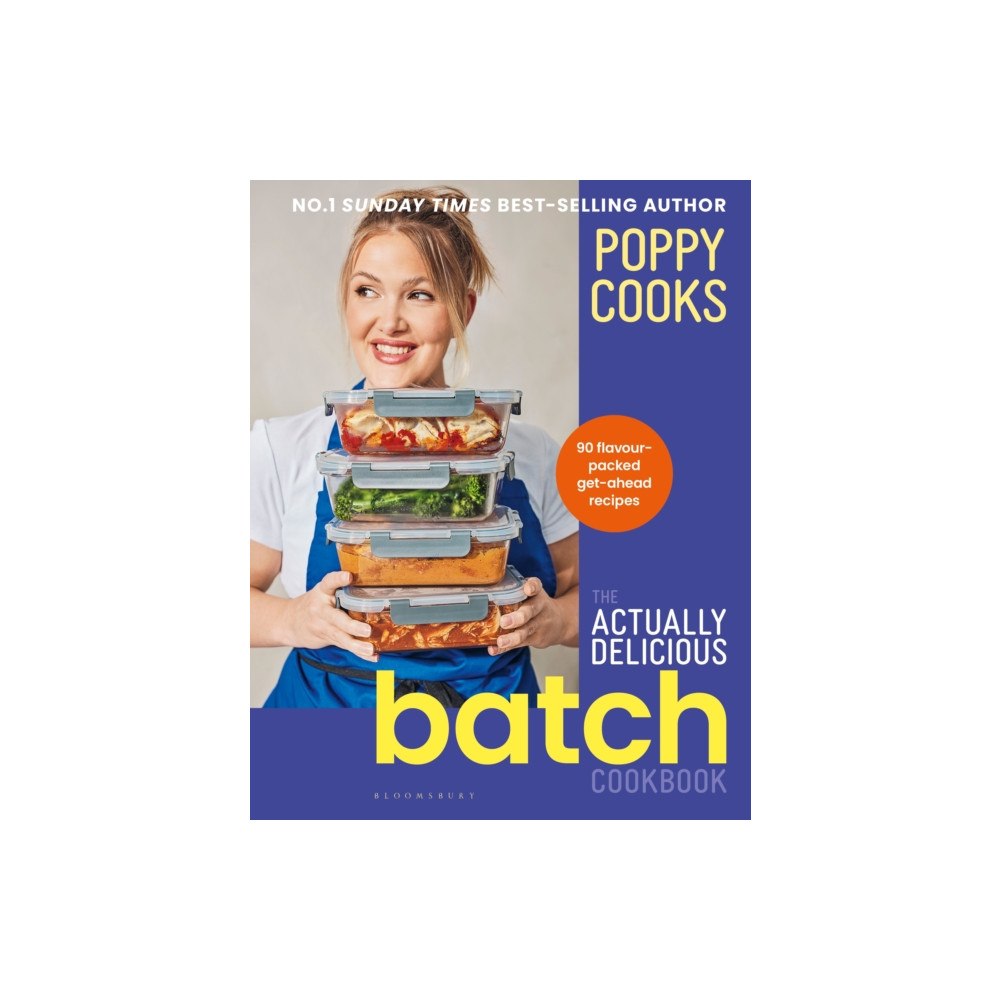 Bloomsbury Publishing PLC Poppy Cooks: The Actually Delicious Batch Cookbook (inbunden, eng)