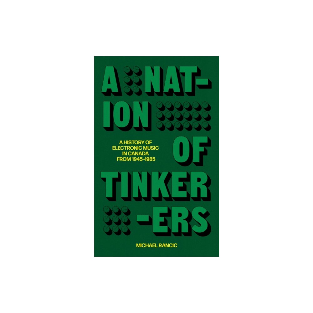 Invisible Publishing A Nation of Tinkerers (häftad, eng)