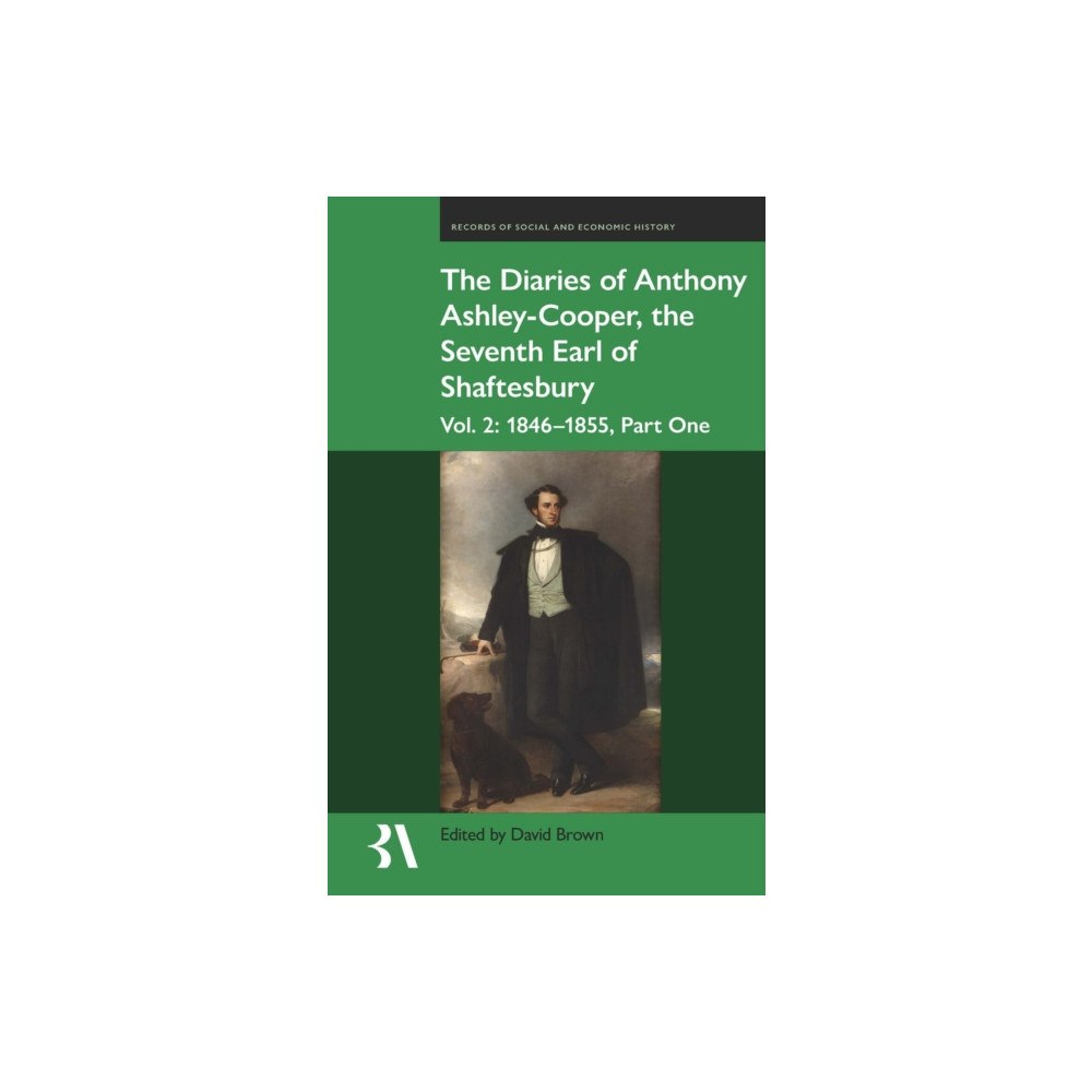 Liverpool University Press The Diaries of Anthony Ashley-Cooper, the Seventh Earl of Shaftesbury: Vol. 2, Part One (inbunden, eng)