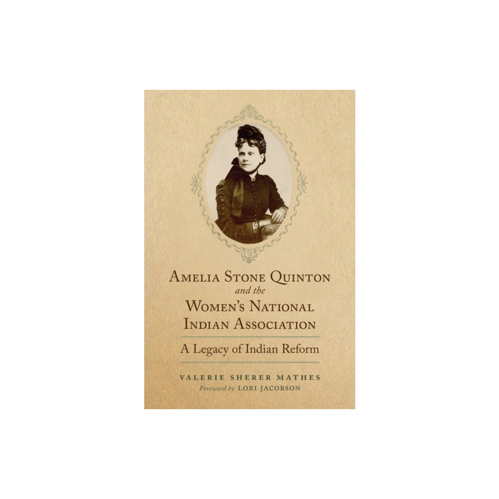 University of Oklahoma Press Amelia Stone Quinton and the Women's National Indian Association Volume 2 (häftad, eng)