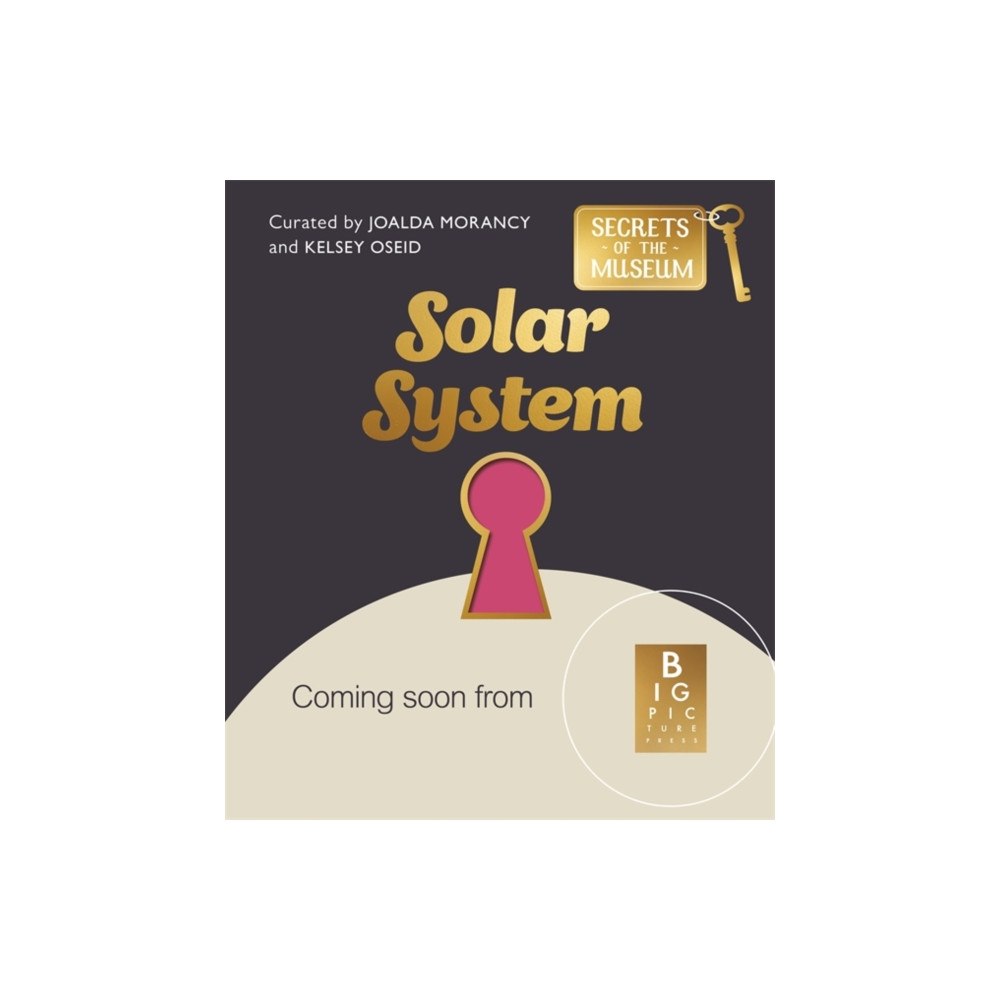 Bonnier Books Ltd Secrets of the Museum: Solar System (inbunden, eng)