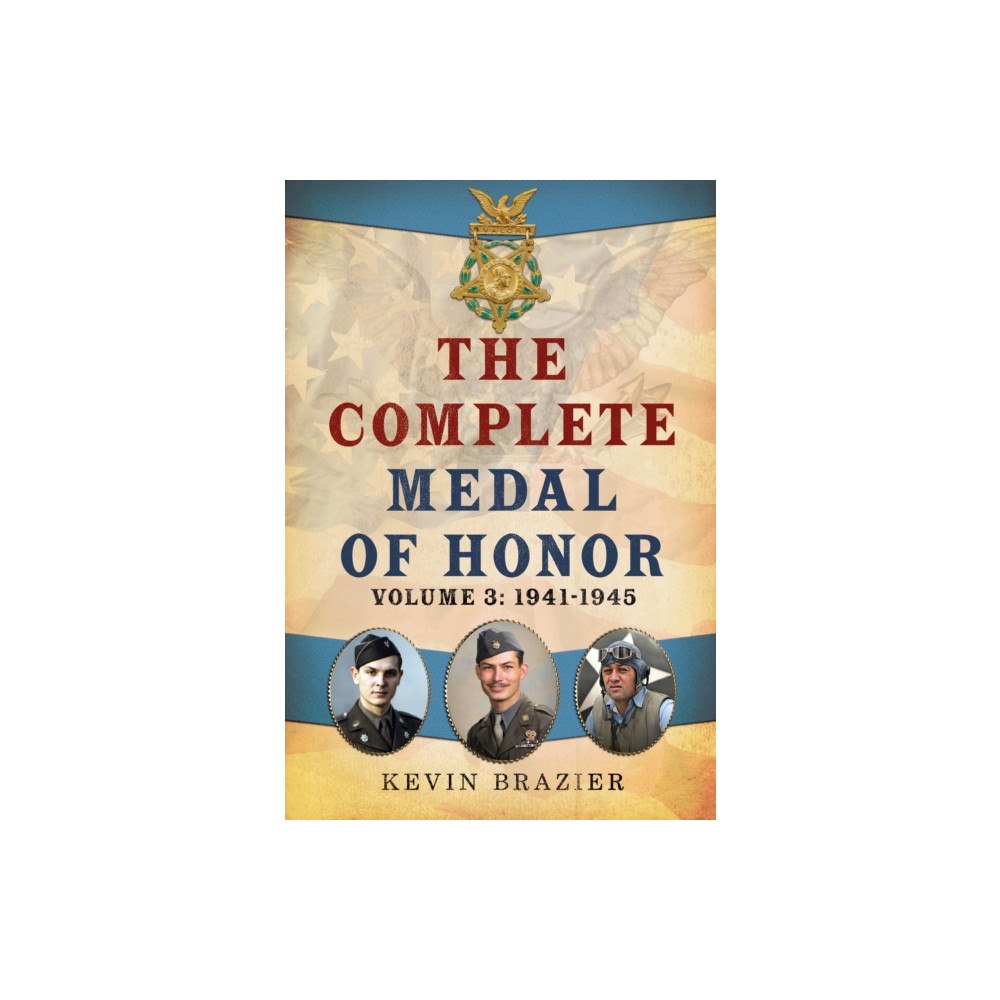 Pen & Sword Books Ltd The Complete Medal of Honor (inbunden, eng)