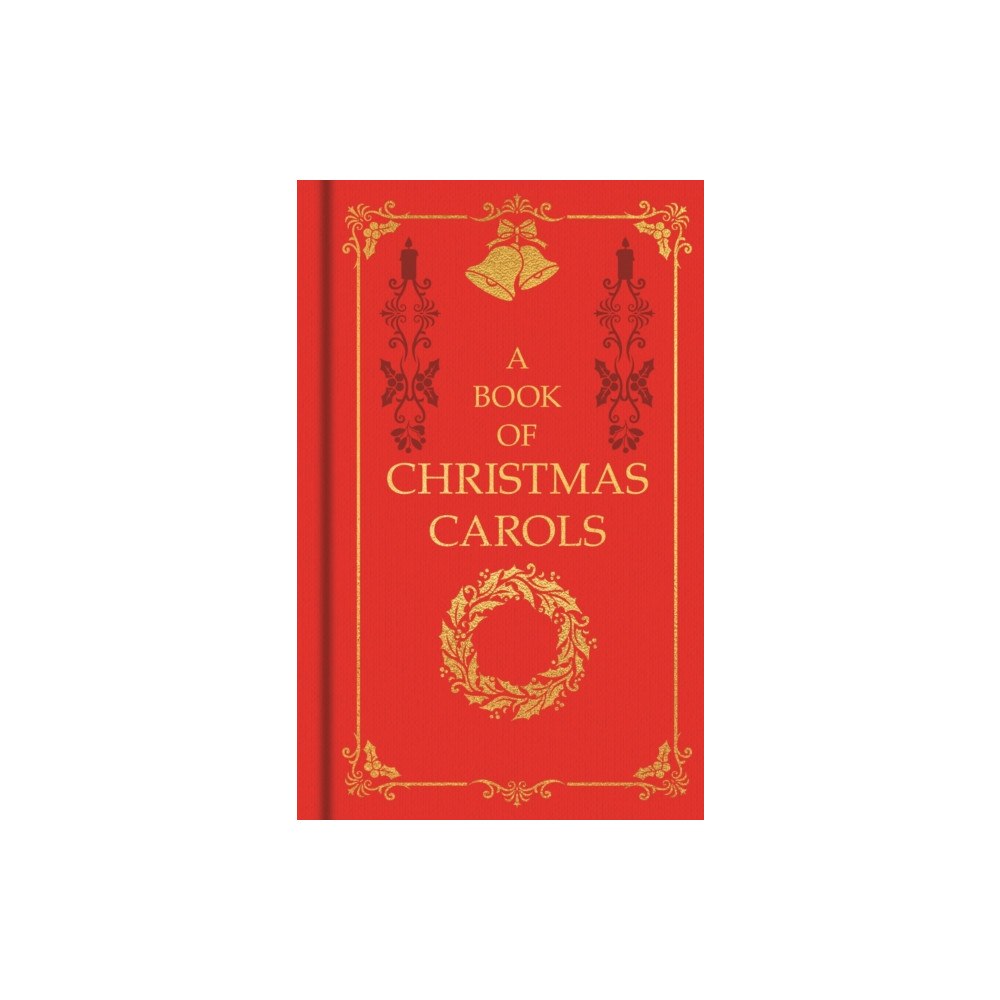 Arcturus publishing ltd A Book of Christmas Carols (inbunden, eng)