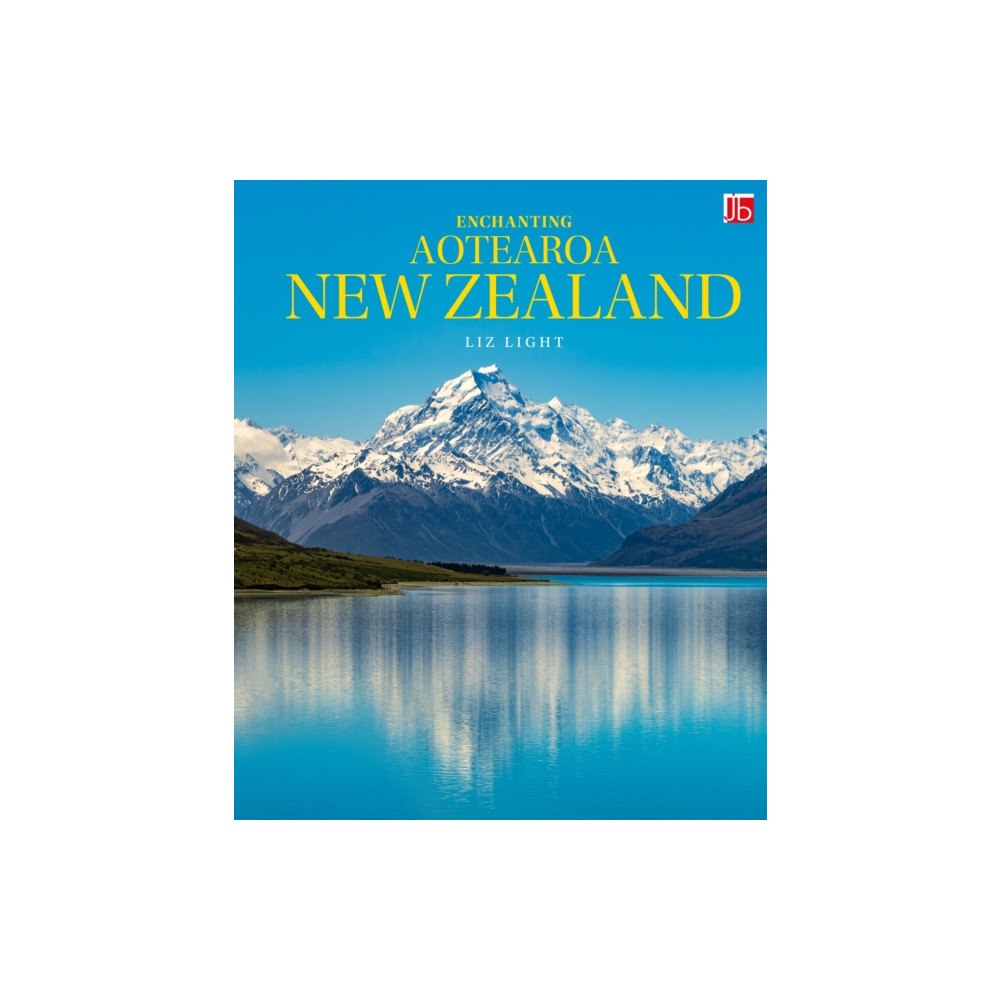 John Beaufoy Publishing Ltd Enchanting Aotearoa New Zealand (inbunden, eng)