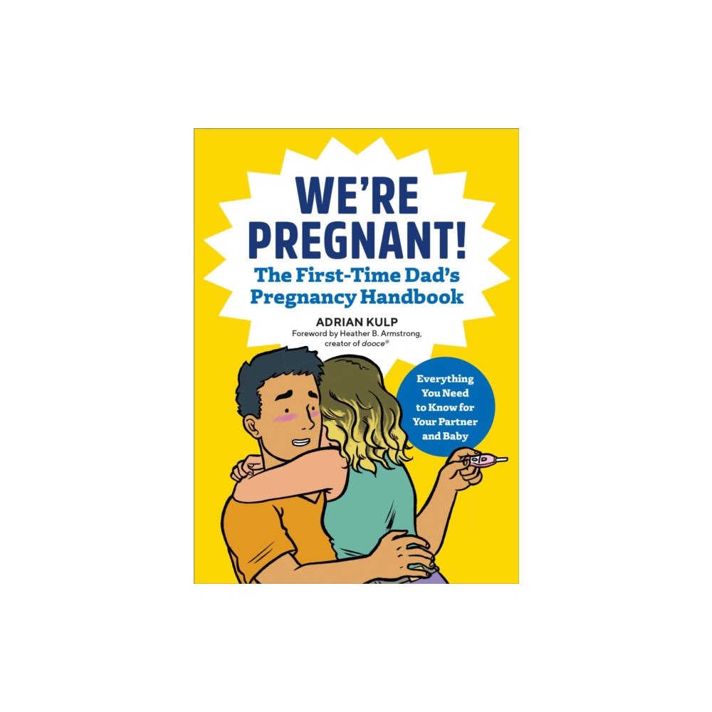 Callisto Media Inc. We're Pregnant! The First Time Dad's Pregnancy Handbook (häftad, eng)