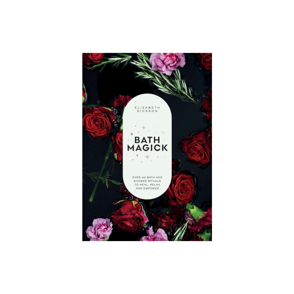 Quadrille Publishing Ltd Bath Magick (inbunden, eng)