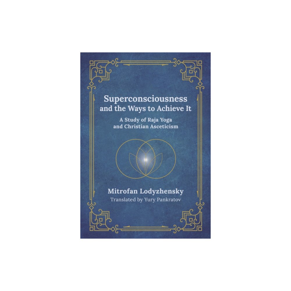 Aeon Books Ltd Superconsciousness and the Ways to Achieve It (inbunden, eng)
