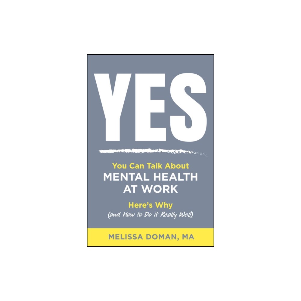 John Wiley & Sons Inc Yes, You Can Talk About Mental Health at Work (häftad, eng)