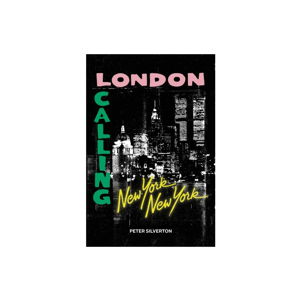 Essential Works Ltd London Calling New York New York (inbunden, eng)
