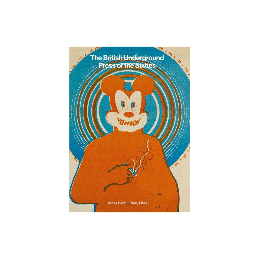 Essential Works Ltd The British Underground Press of the Sixties (inbunden, eng)
