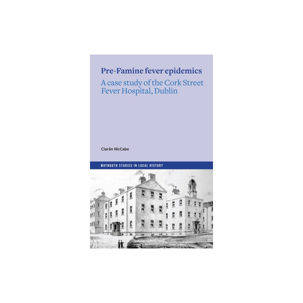 Four Courts Press Ltd The Pre-Famine Fever Epidemics (häftad, eng)