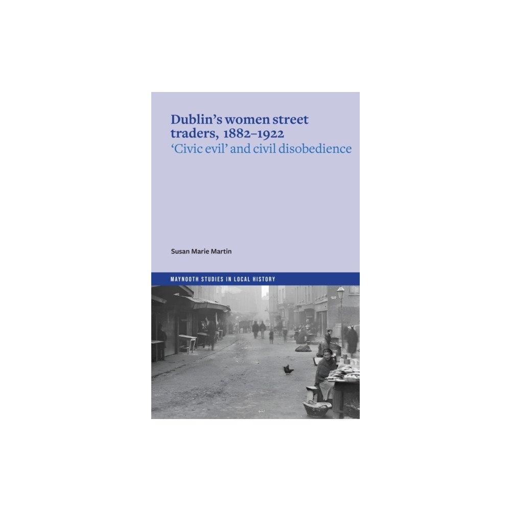Four Courts Press Ltd Dublin's women street traders, 1882-1932 (häftad, eng)