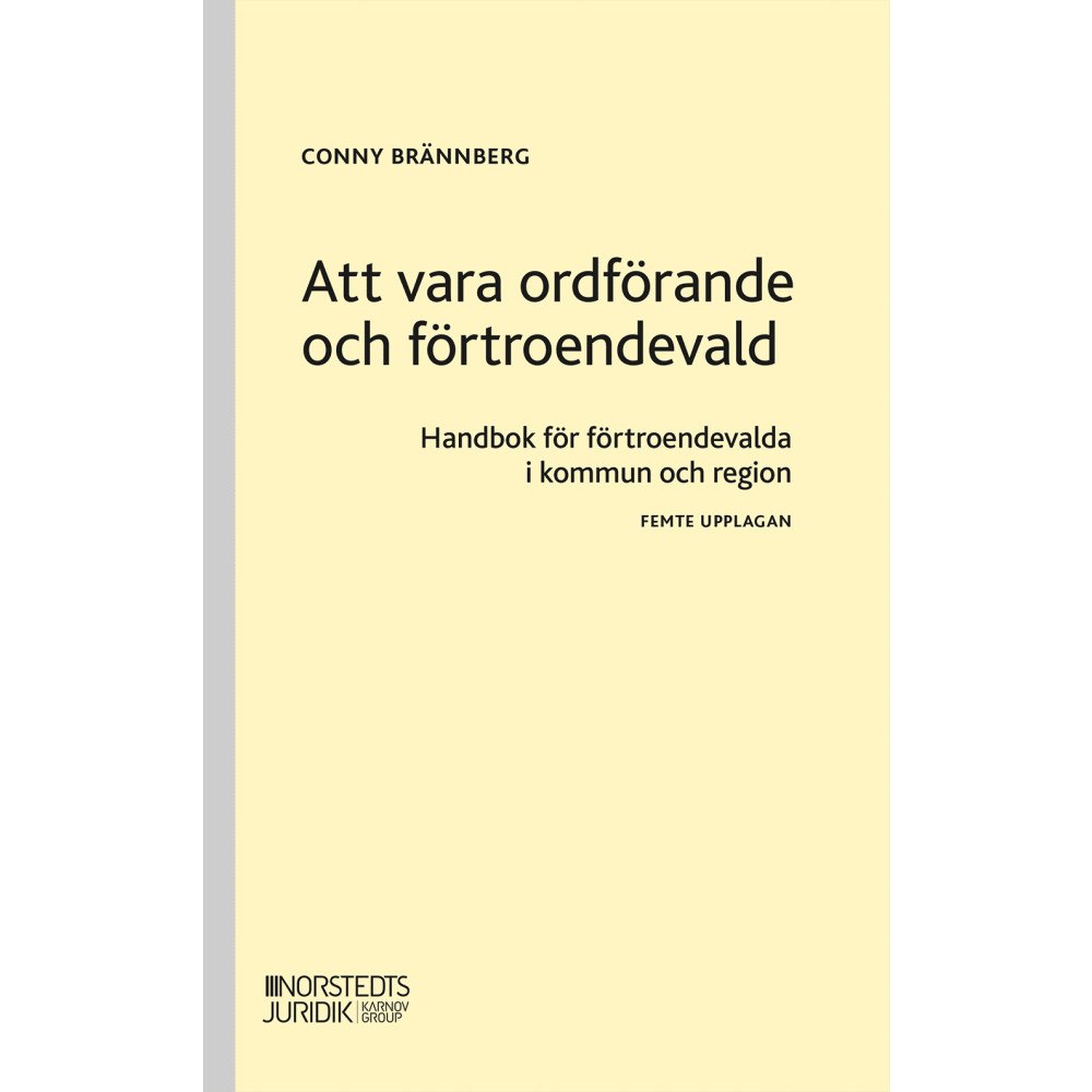 Conny Brännberg Att vara ordförande och förtroendevald : Handbok för förtroendevalda i komm (häftad)