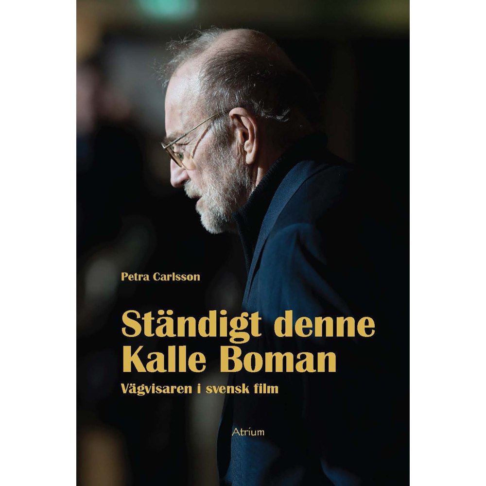 Petra Carlsson Ständigt denne Kalle Boman: Vägvisaren i svensk film (bok, danskt band)