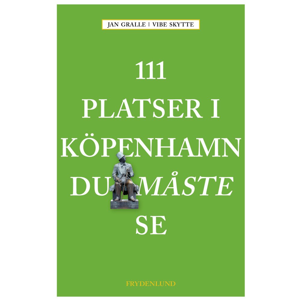 Jan Gralle 111 platser i Köpenhamn du måste se (bok, danskt band)