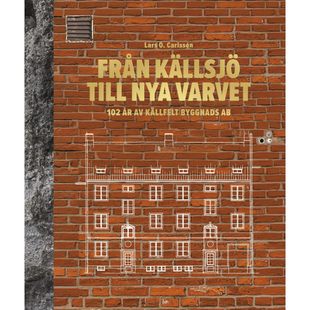 Lars O. Carlsson Från Källsjö till Nya Varvet (inbunden)