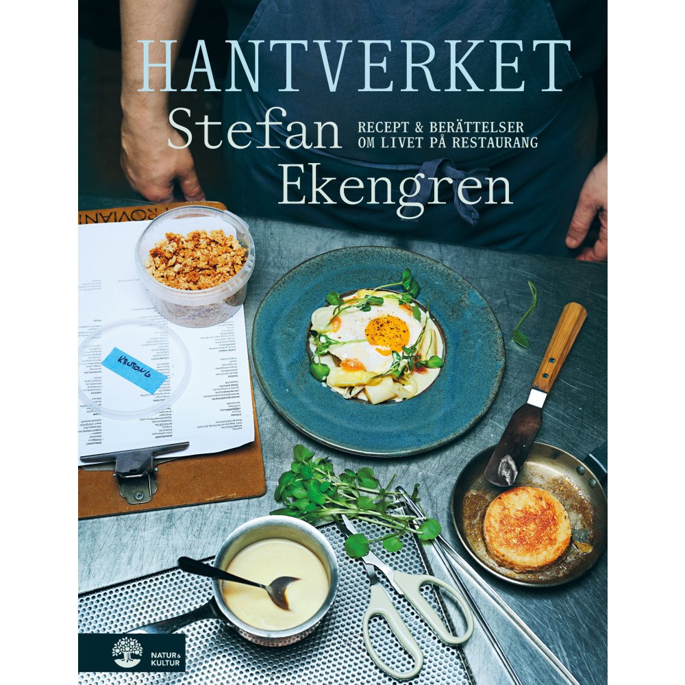 Stefan Ekengren Hantverket : recept & berättelser om livet på restaurang (inbunden)