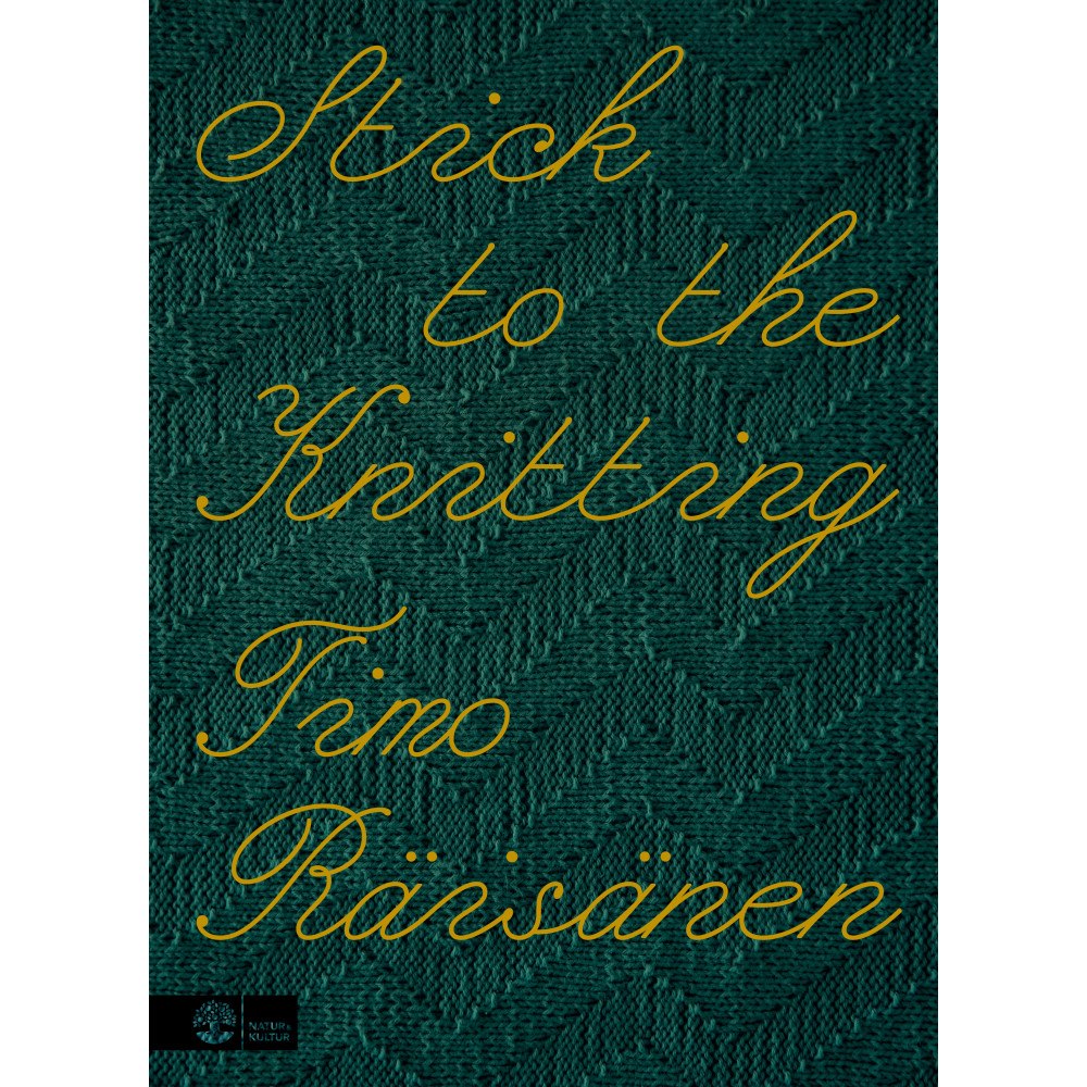 Timo Räisänen Stick to the knitting (inbunden)