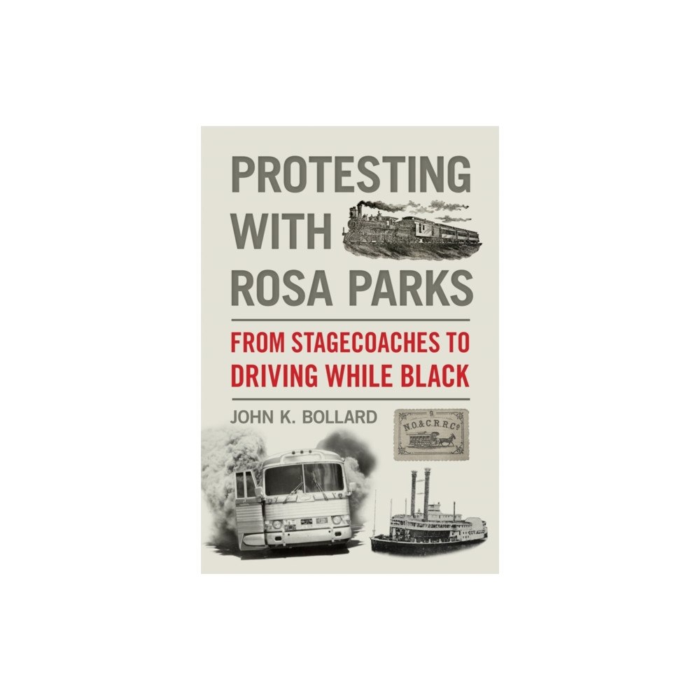 University of Georgia Press Protesting with Rosa Parks – From Stagecoaches to Driving While Black (häftad, eng)
