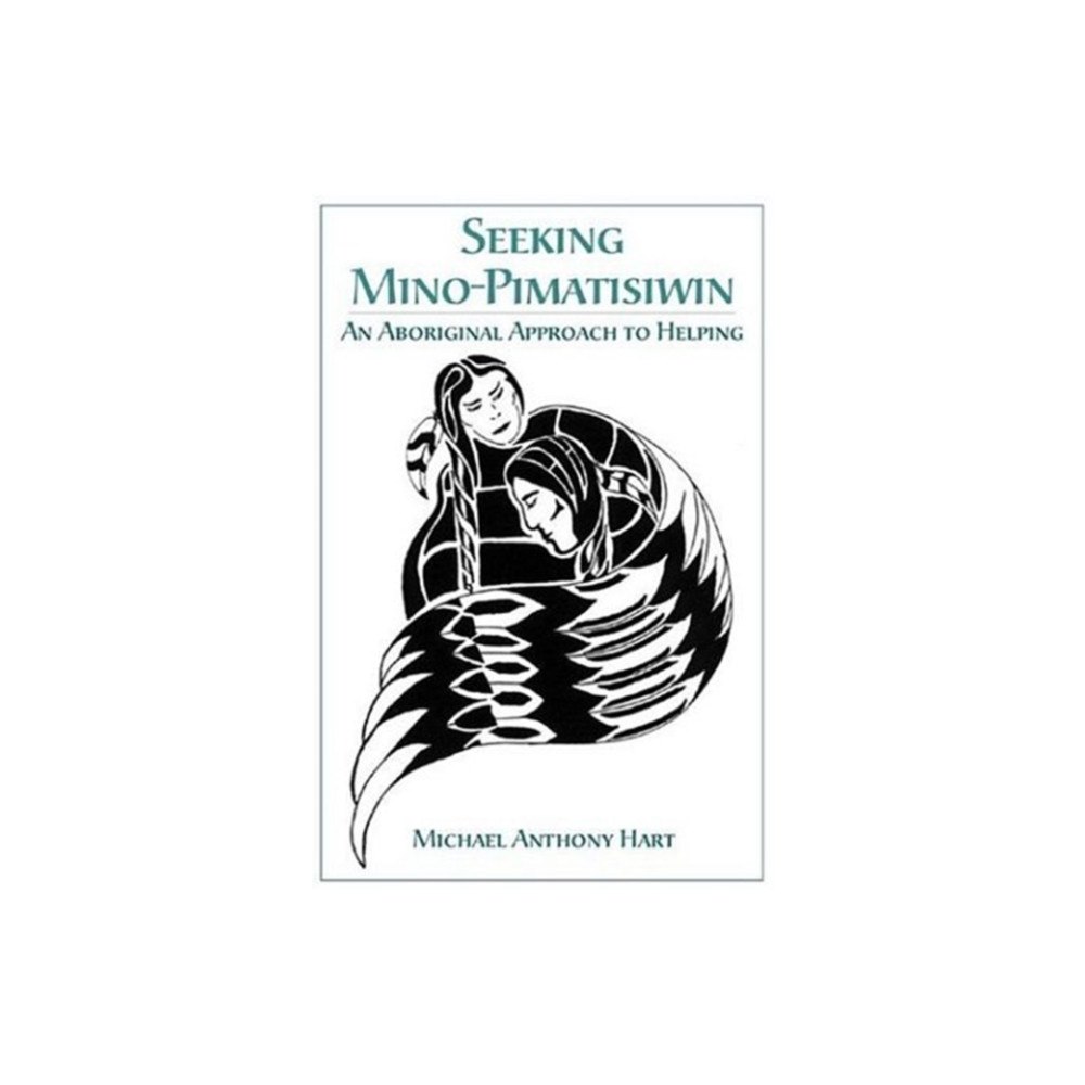 Fernwood Publishing Co Ltd Seeking Mino-Pimatisiwin (häftad, eng)