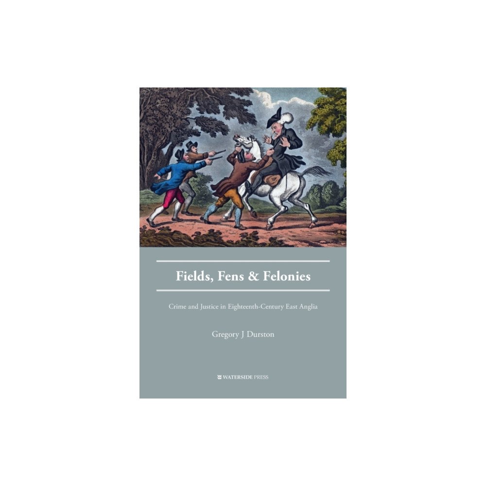 Waterside Press Fields, Fens and Felonies (häftad, eng)