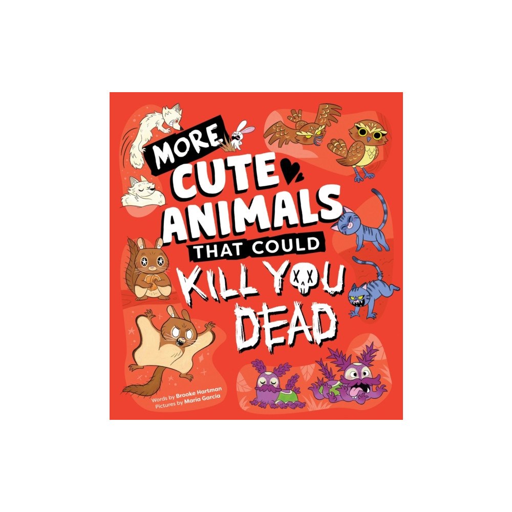 Sourcebooks, Inc More Cute Animals That Could Kill You Dead (inbunden, eng)