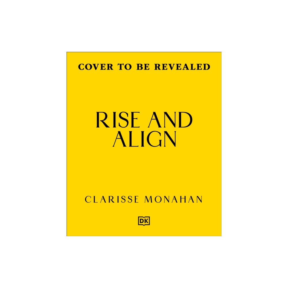Dorling Kindersley Ltd Rise & Align (inbunden, eng)